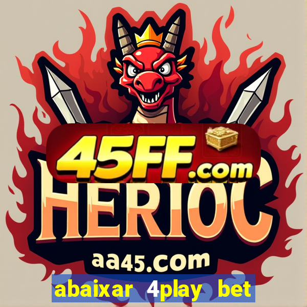 abaixar 4play bet baixar app